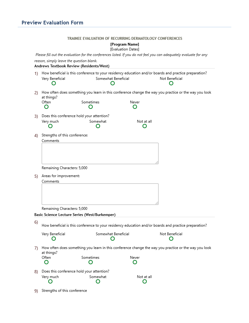 Preview Evaluation Form TRAINEE EVALUATION OF RECURRING DERMATOLOGY CONFERENCES [Program Name] [Evaluation Dates] Please fill out the evaluation for t