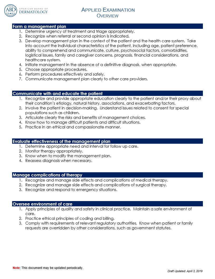 ABD AMERICAN BOARD OF DERMATOLOGY APPLIED EXAMINATION OVERVIEW Form a management plan 1. Determine urgency of treatment and triage appropriately. 2. R