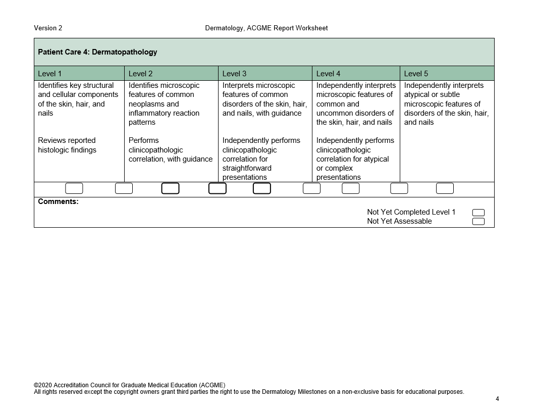 Version 2 Patient Care 4: Dermatopathology Level 1 Identifies key structural and cellular components of the skin, hair, and nails Level 2 Identifies m