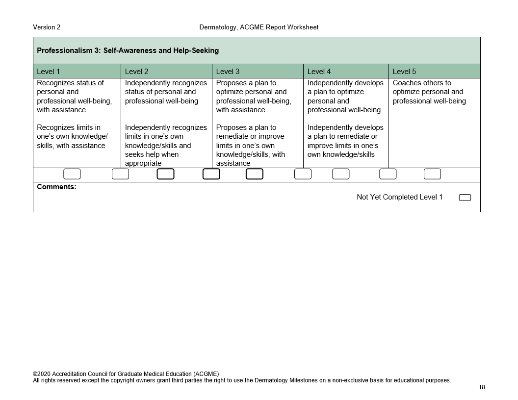 Version 2 Professionalism 3: Self-Awareness and Help-Seeking Level 1 Recognizes status of personal and professional well-being, with assistance Recogn