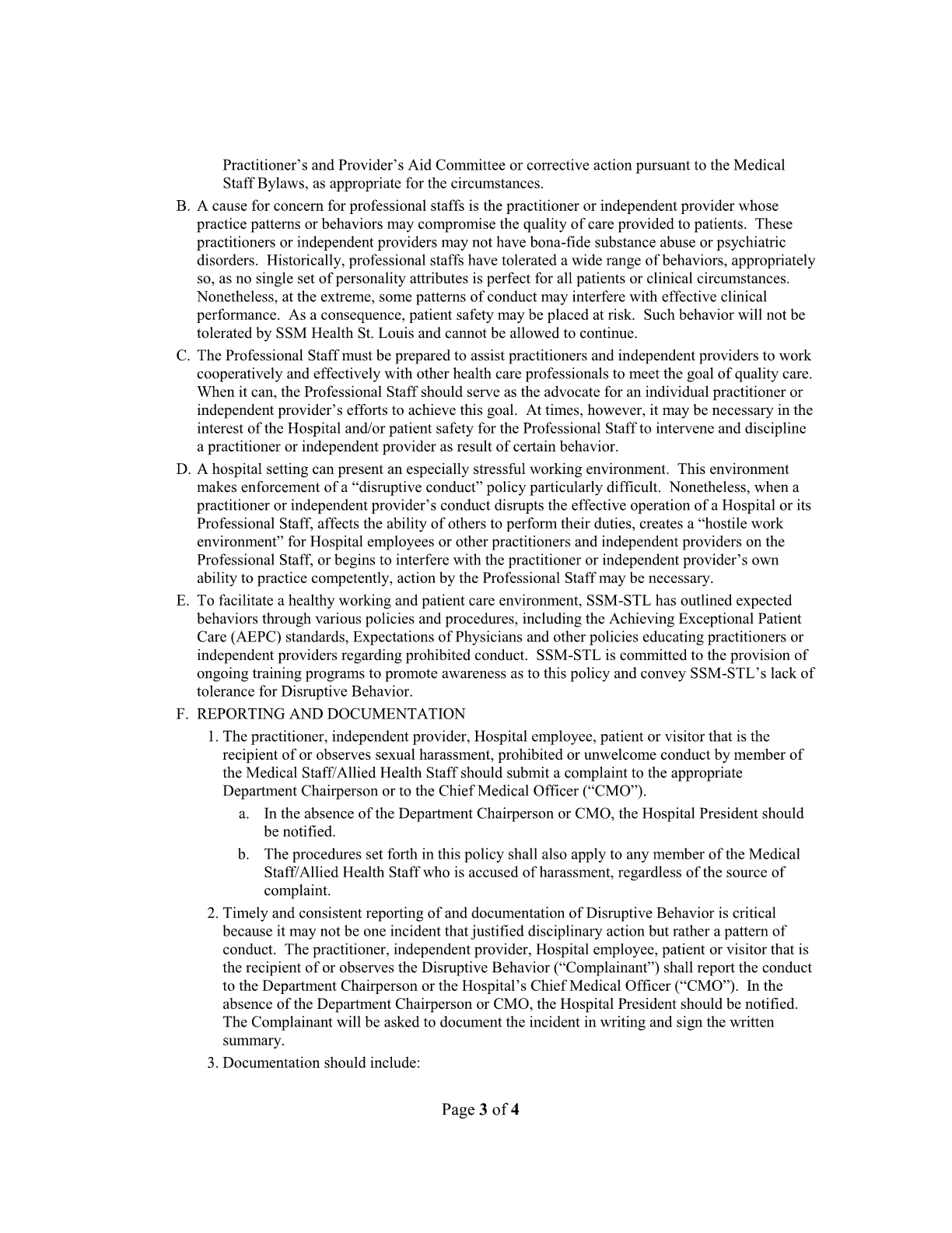 Practitioner's and Provider's Aid Committee or corrective action pursuant to the Medical Staff Bylaws, as appropriate for the circumstances. B. A caus