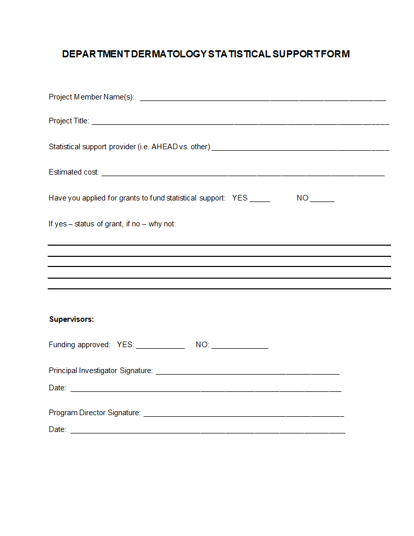 DEPARTMENTDERMA TOLOGY STATISTICAL SUPPORTFORM Project Member Name(s): Project Title: Statistical support provider (i.e. AHEAD vs. other) Estimated co