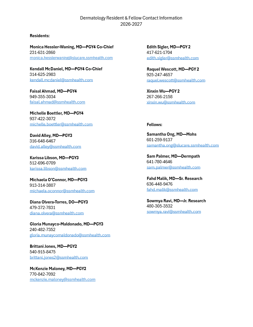 Dermatology Resident & Fellow Contact Information 2026-2027 Residents: Monica Hessler-Waning, MD—PGY4 Co-Chief 231-631-2860 monica.hesslerwaning@sluca